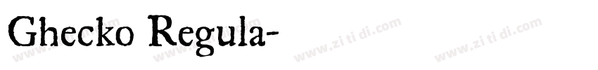 Ghecko Regula字体转换 Ghecko Regula字体转换